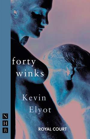 Forty Winks: Re-Issue de Kevin Elyot