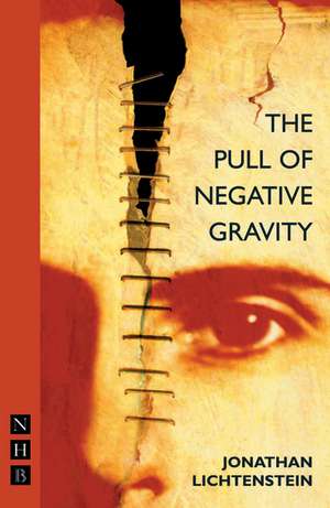 The Pull of Negative Gravity de Jonathan Lichtenstein