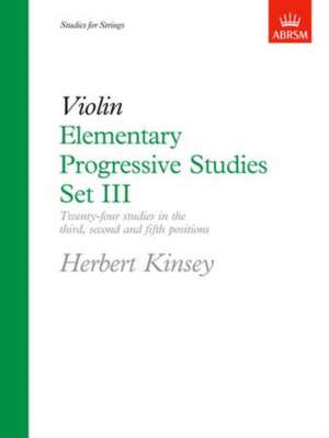 Elementary Progressive Studies, Set III for Violin de Herbert Kinsey