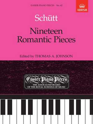 Nineteen Romantic Pieces: Easier Piano Pieces 62 de Eduard Schütt