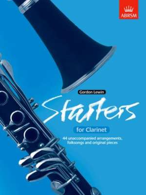 Starters for Clarinet: Forty-four unaccompanied arrangements, folk songs and original pieces. de Gordon Lewin