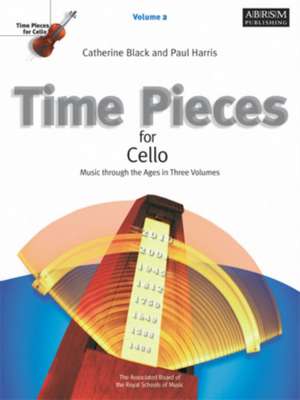 Time Pieces for Cello, Volume 2: Music through the Ages de Catherine Black