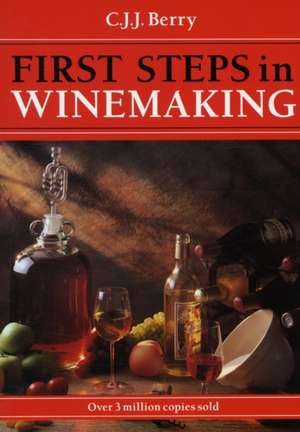 Berry, C: 1st Steps in Winemaking de C. J. J. Berry