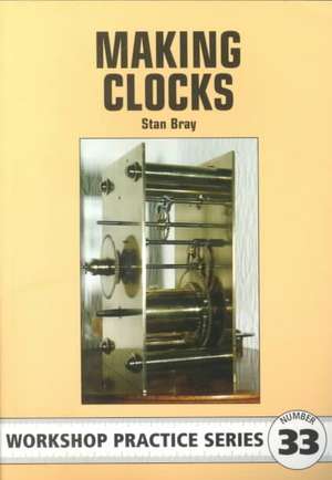 Bray, S: Making Clocks de Stan Bray