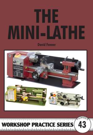 Fenner, D: Mini-Lathe de David Fenner