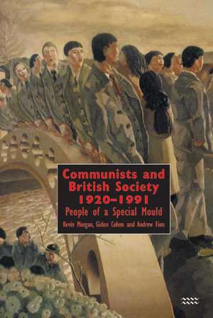 Communists and British Society 1920-1991 de Kevin Morgan