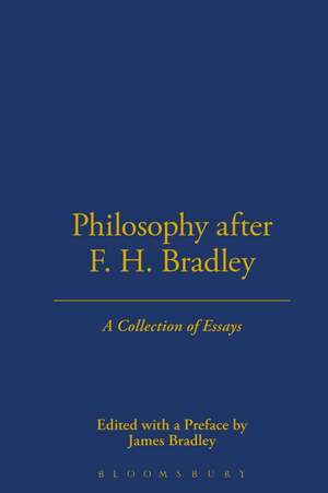 Philosophy After F.H. Bradley de James Bradley