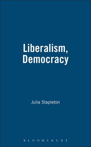 Liberalism, Democracy de Julia Stapleton