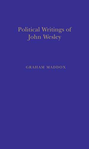 The Political Writings of John Wesley de John Wesley