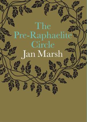 The Pre-Raphaelite Circle de Jan Marsh