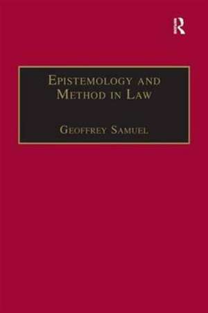 Epistemology and Method in Law de Geoffrey Samuel