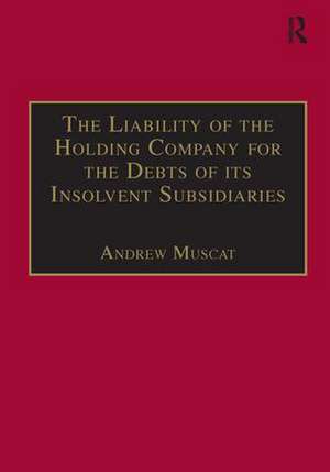 The Liability of the Holding Company for the Debts of its Insolvent Subsidiaries de Andrew Muscat