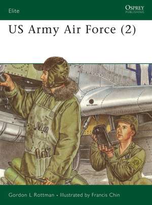 US Army Air Force (2) de Gordon L. Rottman