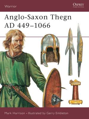 Anglo-Saxon Thegn AD 449–1066 de Gerry Embleton