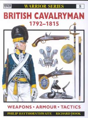 British Cavalryman 1792 1815: The Shot Heard Around the World de Philip J. Haythornthwaite