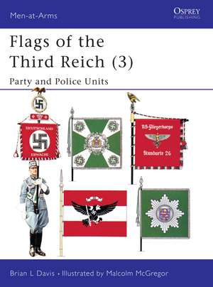 Flags of the Third Reich (3): Party & Police Units de Brian L Davis