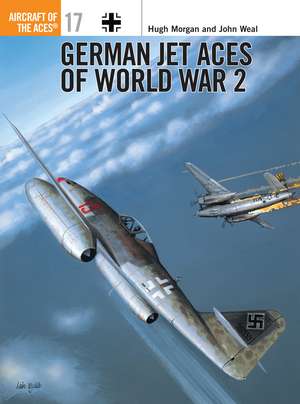 German Jet Aces of World War 2 de Hugh Morgan