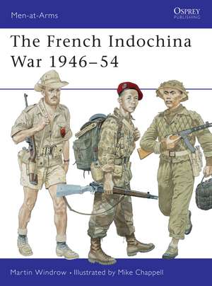 The French Indochina War 1946–54 de Martin Windrow