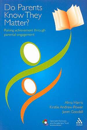 Do Parents Know They Matter?: Raising achievement through parental engagement de Professor Alma Harris