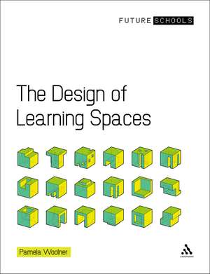 The Design of Learning Spaces de Dr Pamela Woolner