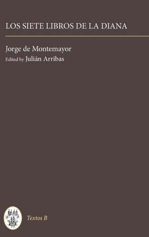 Los Siete Libros de la Diana de Jorge De Montemayor