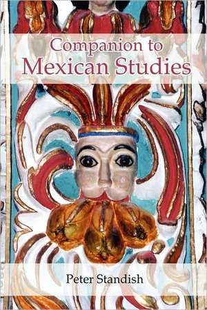 A Companion to Mexican Studies de Peter Standish