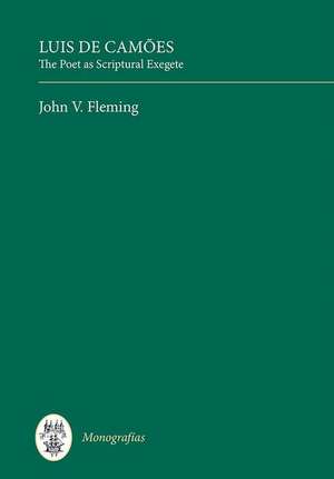 Luis de Camões – The Poet as Scriptural Exegete de John V. Fleming