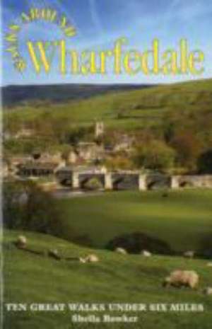 Walks Around Wharfedale de Sheila Bowker