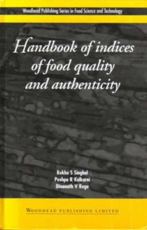 Handbook of Indices of Food Quality and Authenticity de R S Singhal