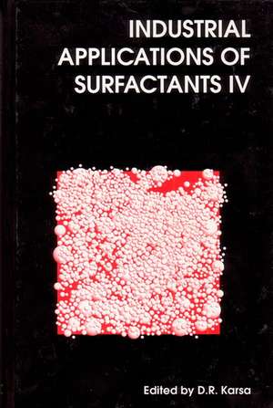 Industrial Applications of Surfactants IV de D R Karsa