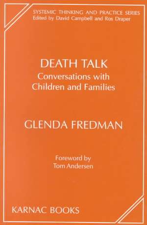 Death Talk: Conversations with Children and Families de Glenda Fredman