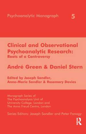 Clinical and Observational Psychoanalytic Research: Roots of a Controversy - Andre Green & Daniel Stern de Rosemary Davies