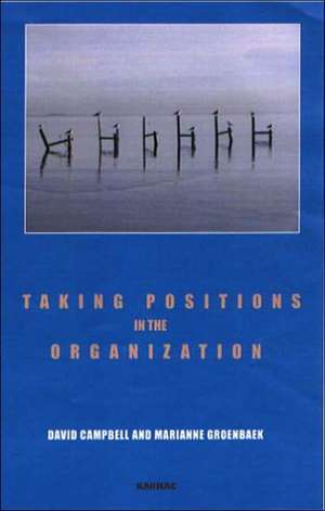 Taking Positions in the Organization de David Campbell