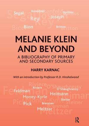 Melanie Klein and Beyond: A Bibliography of Primary and Secondary Sources de Harry Karnac