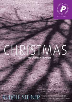 Christmas: An Introductory Reader de Rudolf Steiner