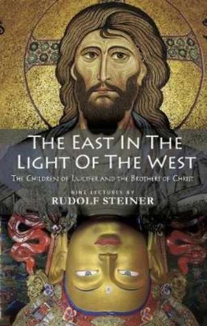 The East In Light Of The West de Rudolf Steiner