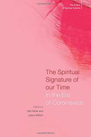 The Spiritual Signature of Our Time in the Era of Coronavirus de Justus Wittich