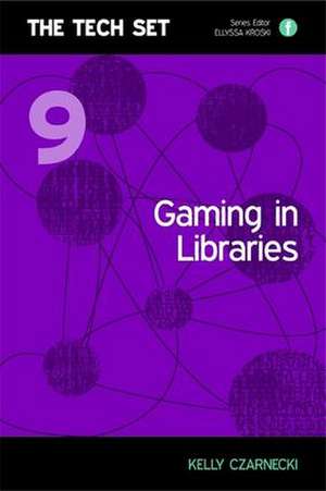 Gaming in Libraries de Kelly Czarnecki