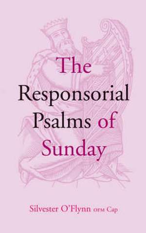 The Responsorial Psalms of Sunday de Silvester O'Flynn