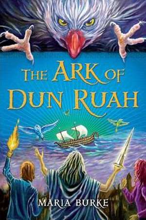 The Ark of Dun Ruah de Maria Burke