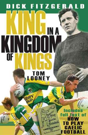 Dick Fitzgerald: King in a Kingdom of Kings de Thomas Looney