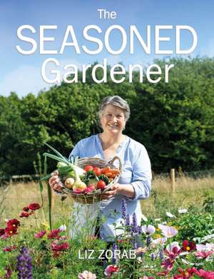 The Seasoned Gardener de Liz Zorab