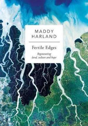 Fertile Edges de Maddy Harland