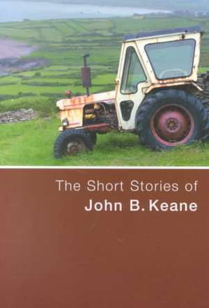 The Short Stories of John B. Keane de John B Keane