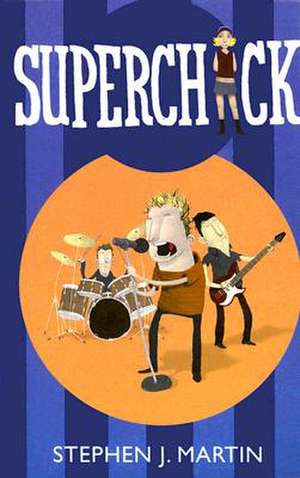 Superchick de Stephen J. Martin