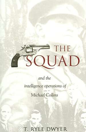 The Squad de T. Ryle Dwyer