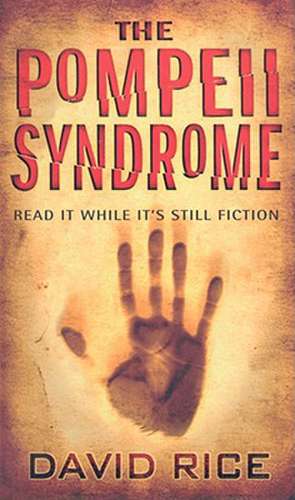 The Pompeii Syndrome de David Rice