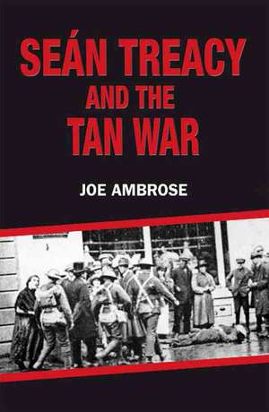 Sean Treacy and the Tan War: 1827-1835 de Joe Ambrose