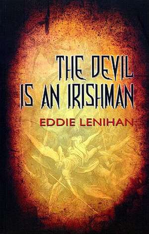 The Devil Is an Irishman: Cork's Retail Heritage de Eddie Lenihan