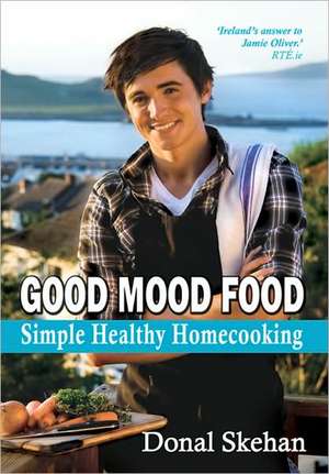 Good Mood Food de Donal Skehan